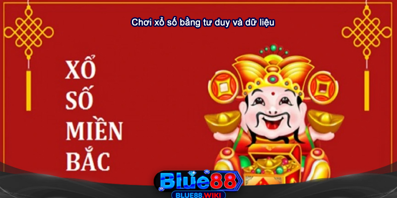 Chơi xổ số miền Bắc bằng tư duy và dữ liệu