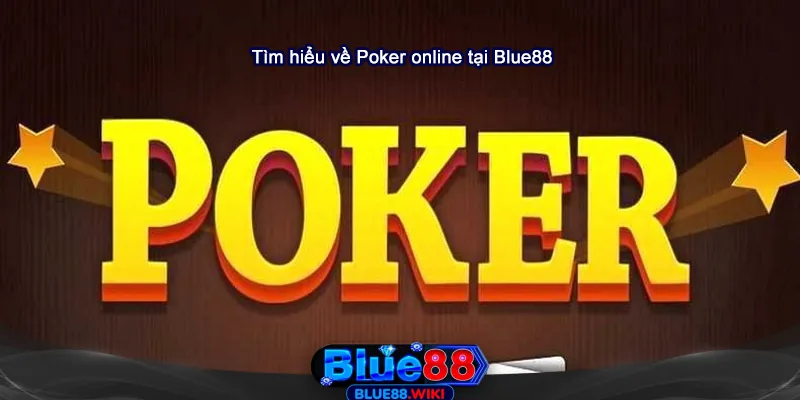 Tìm hiểu về poker online