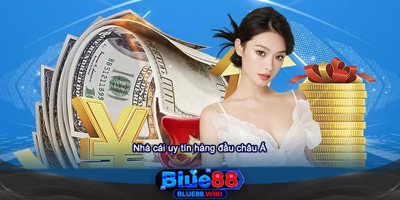 Blue88 là nhà cái uy tín hàng đầu Châu Á