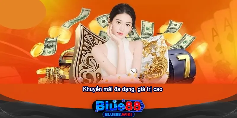Chương trình khuyến đa dạng và giá trị tại Blue88