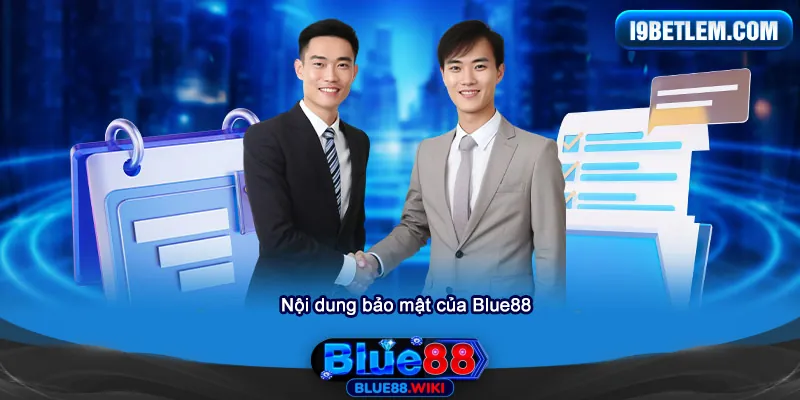 Nội dung của chính sách bảo mật Blue88