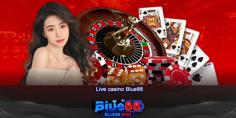 Thỏa mãn đam mê đỏ đen với live casino Blue88