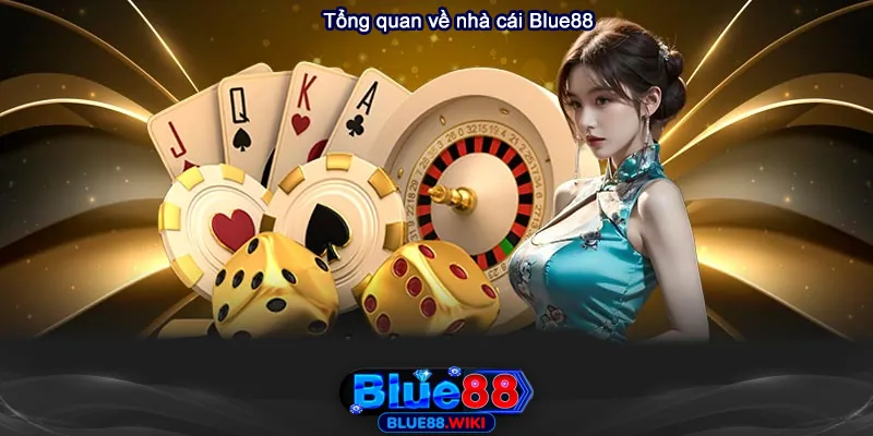 Tổng quan về nhà cái Blue88