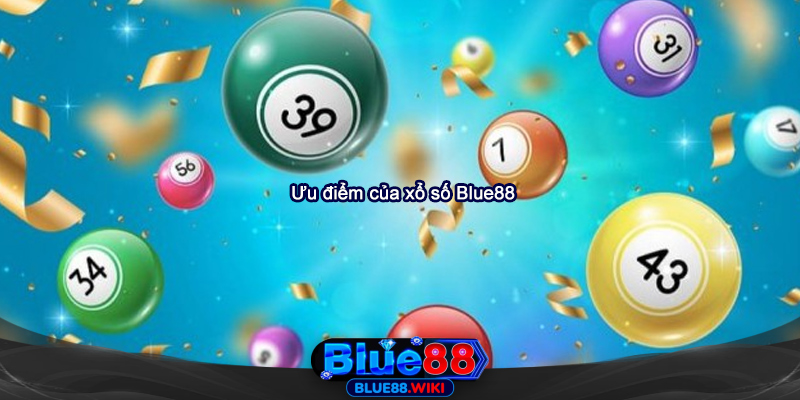 Ưu điểm của xổ số Blue88
